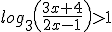 log_3\left(\frac{3x+4}{2x-1}\right)  > 1